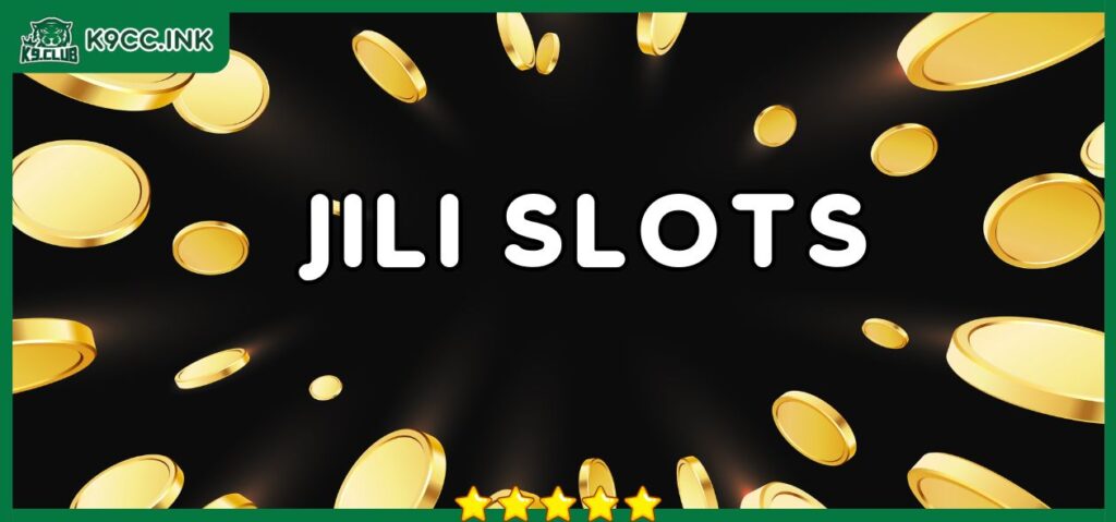 Jili Slots: Thiên đường của những Jackpot siêu khủng