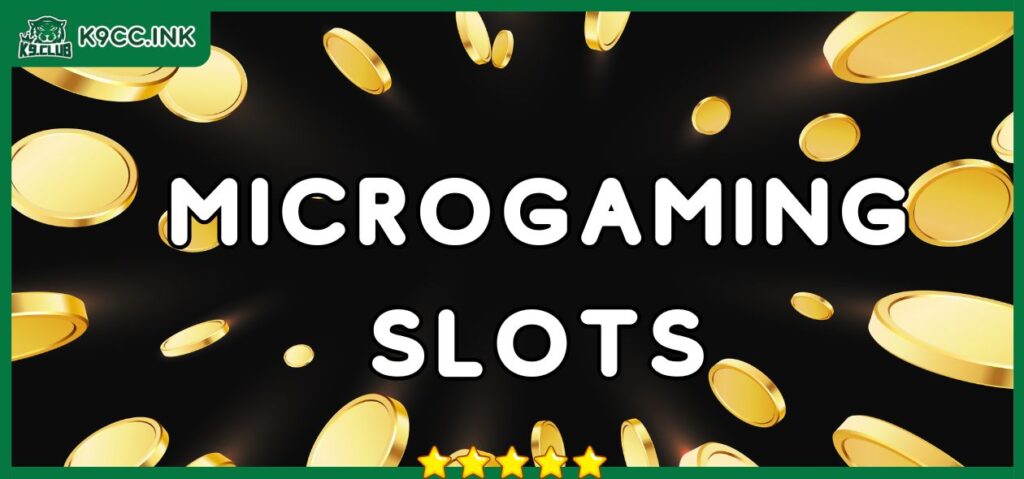 Microgaming Slots - Nổ hũ tiền tỷ thật đơn giản !