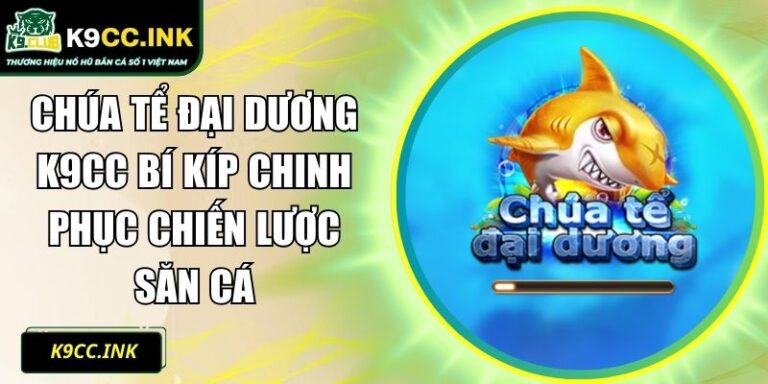 Chúa tể Đại Dương K9CC
