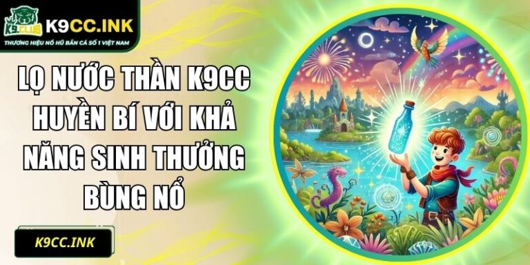 Lọ Nước Thần K9CC