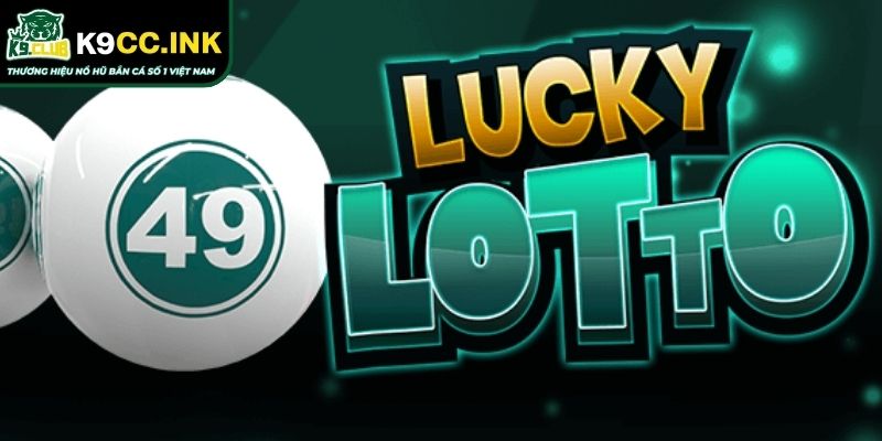 Loto Lucky Natural K9CC – Cuộc Chơi Với May Mắn Bùng Nổ 1 Giới thiệu trò chơi Loto Lucky Natural K9CC